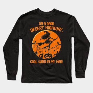 On a dark desert highway cool wind in my hair witch ride broom in the blood moon funny gift halloween Long Sleeve T-Shirt